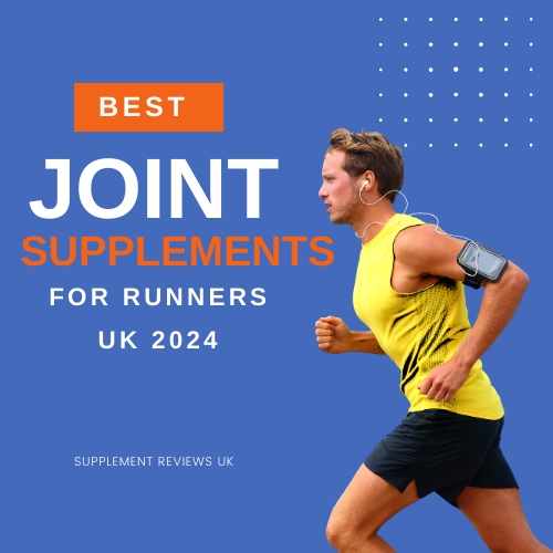 Joint Supplements for Runners in 2024 Supplement Reviews UK