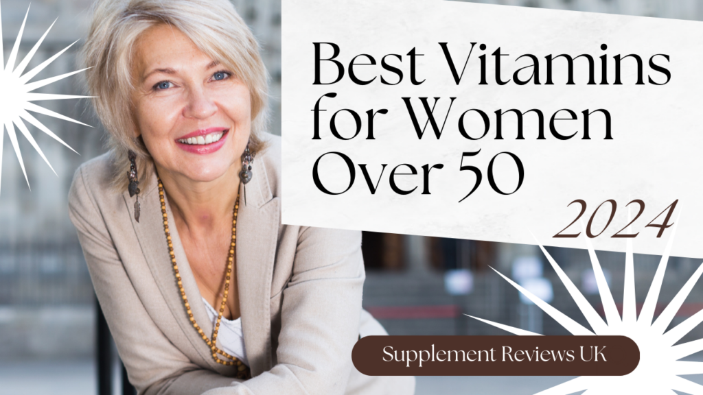Best Vitamins for Women over 50 2024