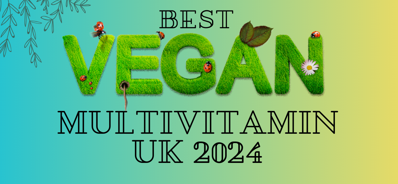 Best vegan multivitamin UK 2024