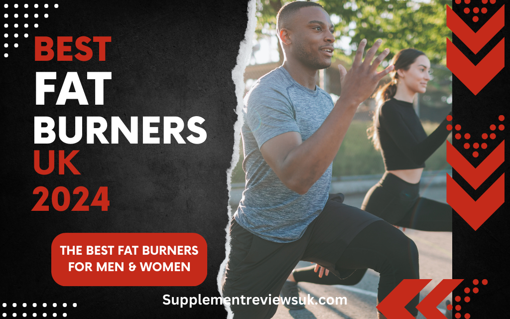 Best Fat Burners UK 2024 for Men and Women