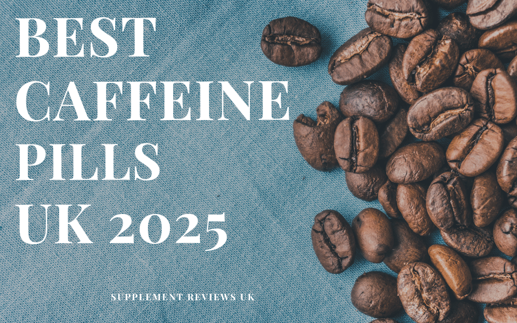 A group of coffee beans lie on a blue background with the words Best Caffeine Pills Uk 2025 next to them