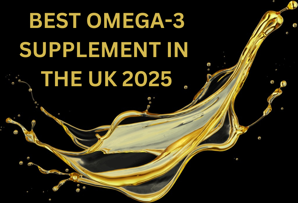 A SPLASH OF OMEGA 3 OIL ON A BLACK BACKGROUND, next to the words Best OMega-3 Supplement in the UK 2025