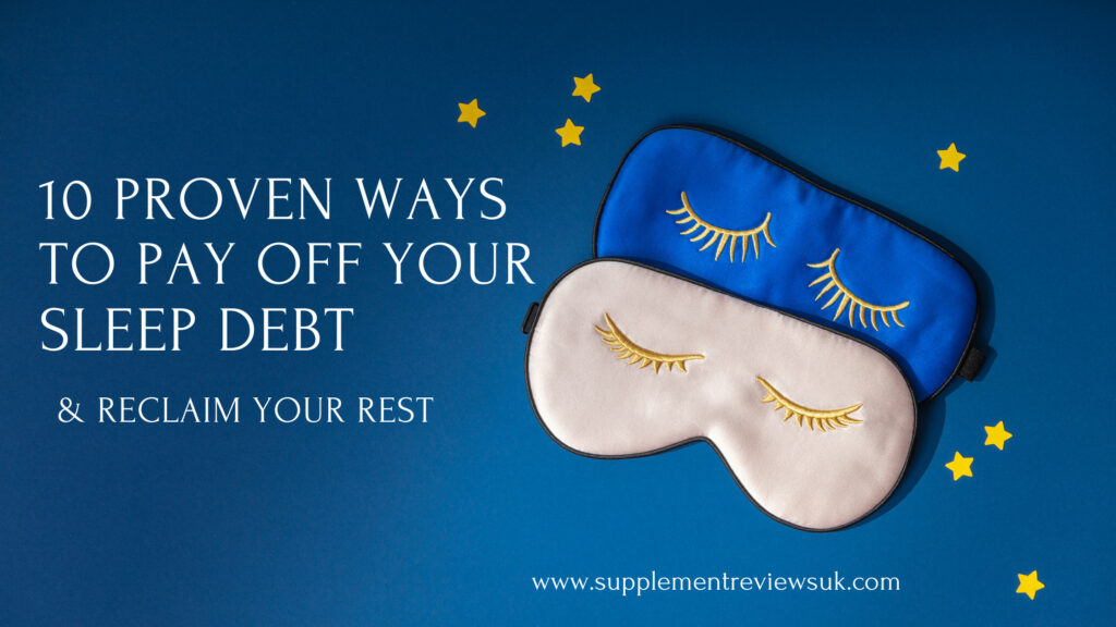 two eye masks and the words 10 Proven Ways to Pay Off your Sleep Debt