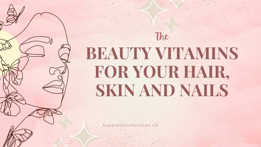 A woman's outline is next to the words 'the beauty vitamins for your hair, skin and nails'